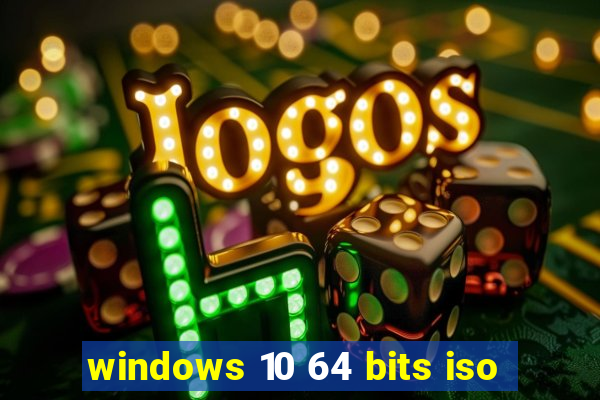 windows 10 64 bits iso